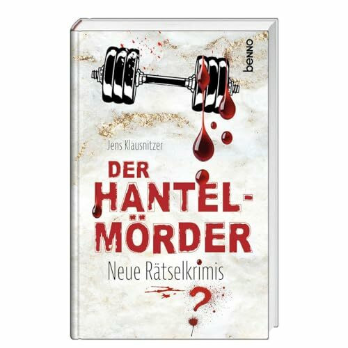Der Hantel-Mörder: Neue Rätselkrimis
