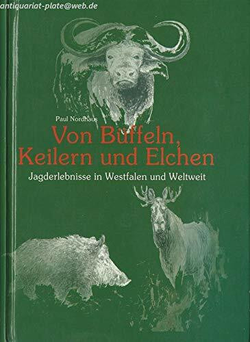 Von Büffeln, Keilern und Elchen: Jagderlebnisse in Wesrfalen und weltweit