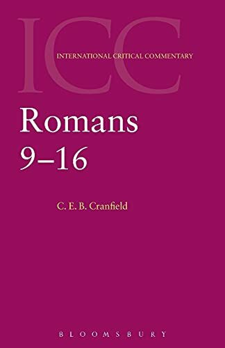 Romans: Romans 9-16: A Critical and Exegetical Commentary (International Critical Commentary, Band 2)
