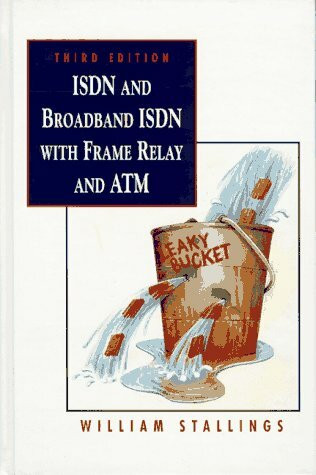 ISDN and Broadband ISDN with Frame Relay and ATM