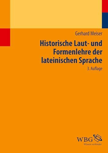 Historische Laut- und Formenlehre der lateinischen Sprache