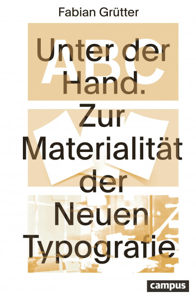 Unter der Hand: Zur Materialität der Neuen Typografie
