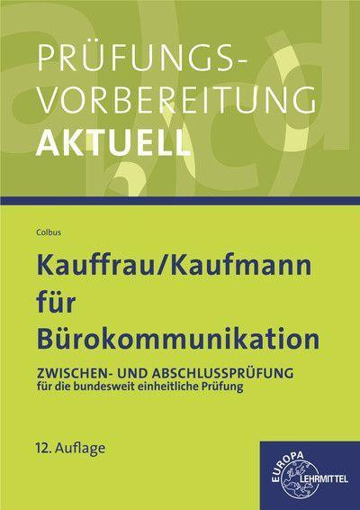 Prüfungsvorbereitung Aktuell. Kauffrau /Kaufmann für Bürokommunikation. Gesamtpaket