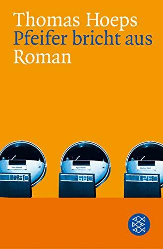 Pfeifer bricht aus: Roman (Fischer Taschenbücher)