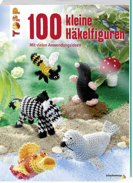 100 kleine Häkelfiguren: Mit vielen Anwendungsideen