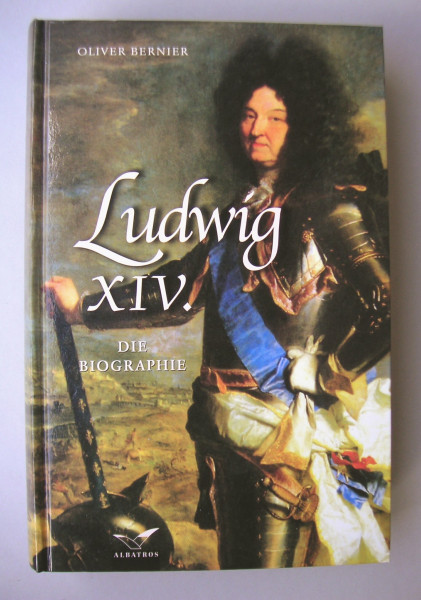 Ludwig XIV: Die Biographie