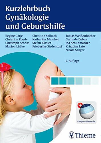 Kurzlehrbuch Gynäkologie und Geburtshilfe Kurzlehrbuch Gynäkologie und Geburtshilfe