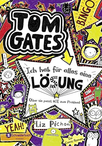 Tom Gates, Band 05: Ich hab für alles eine Lösung - aber sie passt nie zum Problem | Cooler Comicroman ab 10 Jahren | SPIEGEL-Bestsellerautorin (Tom Gates / Comic Roman, Band 5)
