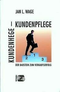 Kundenhege, Kundenpflege: Der Baustein zum Verkaufserfolg