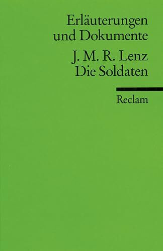 Erläuterungen und Dokumente zu Jacob Michael Reinhold Lenz: Die Soldaten (Reclams Universal-Bibliothek)