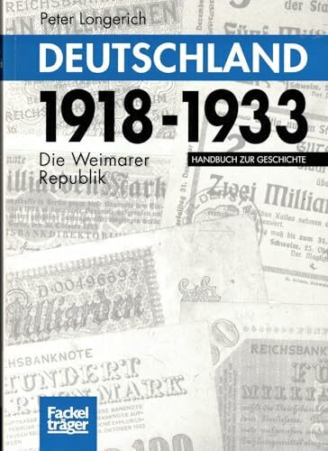 Deutschland 1918 - 1933. Die Weimarer Republik. Handbuch zur Geschichte