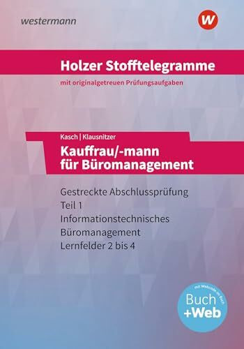 Holzer Stofftelegramme Baden-Württemberg – Kauffrau/-mann für Büromanagement: Gestreckte Abschlussprüfung Teil 1 Aufgaben