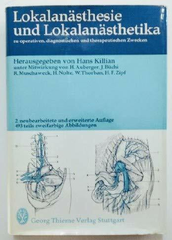 Lokalanästhesie und Lokalanästhetika. Zu operativen, diagnostischen und therapeutischen Zwecken