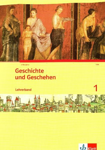 Geschichte und Geschehen 1. Ausgabe Berlin, Brandenburg, Hamburg, Nordrhein-Westfalen, Schleswig-Holstein, Sachsen-Anhalt Gymnasium: Handreichungen ... (Geschichte und Geschehen. Sekundarstufe I)