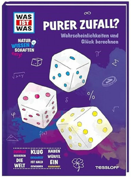WAS IST WAS Naturwissenschaften easy! Mathe. Purer Zufall? Wahrscheinlichkeiten und Glück berechnen / Für (zukünftige) Mathe-Fans ab 11 Jahren