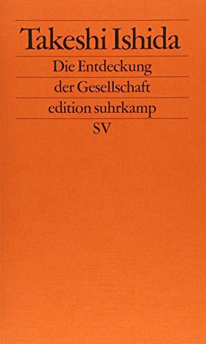 Die Entdeckung der Gesellschaft: Zur Entwicklung der Sozialwissenschaften in Japan (edition suhrkamp)