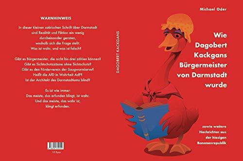 Wie Dagobert Kackgans Bürgermeister von Darmstadt wurde