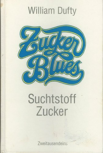 Zucker Blues: Suchtstoff Zucker