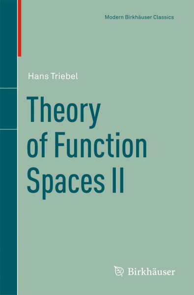Theory of Function Spaces II (Monographs in Mathematics, 84, Band 84)