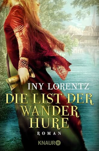 Die List der Wanderhure: Roman | Die erfolgreiche historische Serie aus dem deutschen Mittelalter (Die Wanderhuren-Reihe, Band 6)