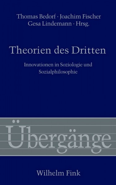 Theorien des Dritten. Innovationen in Soziologie und Sozialphilosophie (Übergänge)