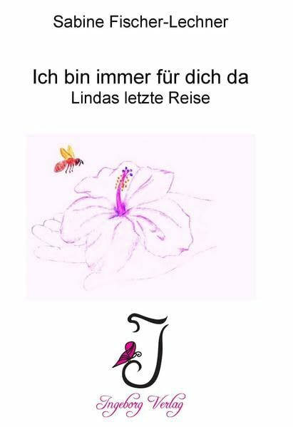 Ich bin immer für dich da: Lindas letzte Reise