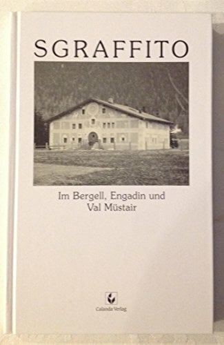 Sgraffito im Bergell, Engadin Und Val Mustair Sgraffito im Bergell, Engadin Und Val Mustair