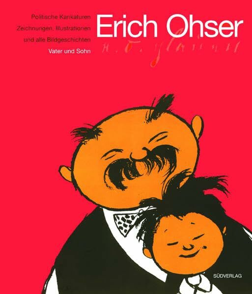 Politische Karikaturen, Zeichnungen, Illustrationen und alle Bildgeschichten Vater und Sohn: Erich Ohser-Gesamtausgabe, Leinen mit Schutzumschlag