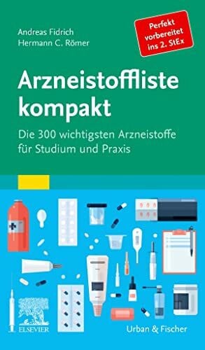 Arzneistoffliste Pharmakologie: Die 300 wichtigsten Arzneistoffe für Studium und Praxis