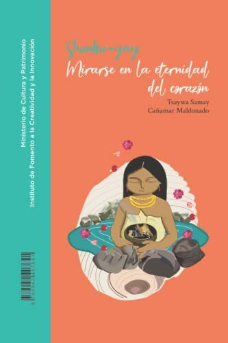 Sunku-yay: Mirarse en la eternidad del corazón