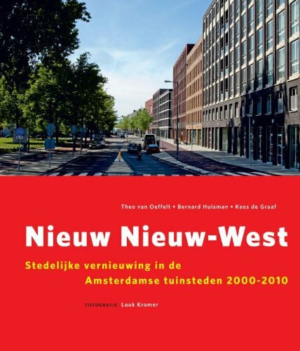 Nieuw Nieuw-West: stedelijke vernieuwing in de Amsterdamse tuinsteden 2000-2010