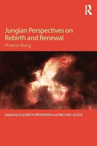 Jungian Perspectives on Rebirth and Renewal: Phoenix rising