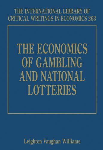 The Economics of Gambling and National Lotteries (International Library of Critical Writings in Economics, 263)