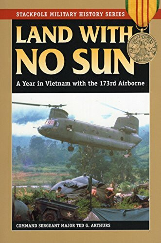 Land with No Sun: A Year in Vietnam with the 173rd Airborne (Stackpole Military History Series)