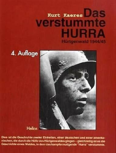 Das verstummte Hurra: Hürtgenwald 1944/45