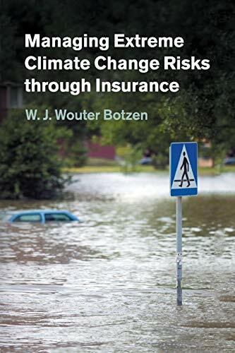 Managing Extreme Climate Change Risks through Insurance Managing Extreme Climate Change Risks through Insurance