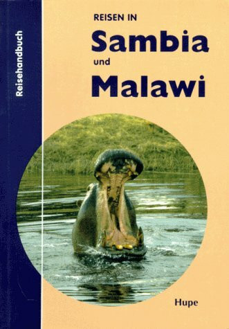 Sambia und Malawi Reisehandbuch: Reisen in Sambia und Malawi