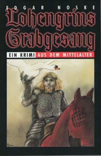 Lohengrins Grabgesang: Historischer Krimi
