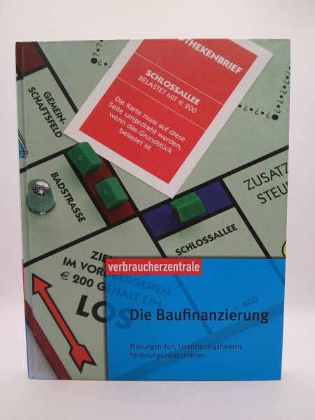 Baufinanzierung: Planungshilfen, Finanzierungsformen, Förderungsmöglichkeiten