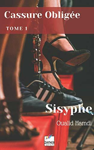 Cassure Obligée: Tome 1 - Sisyphe