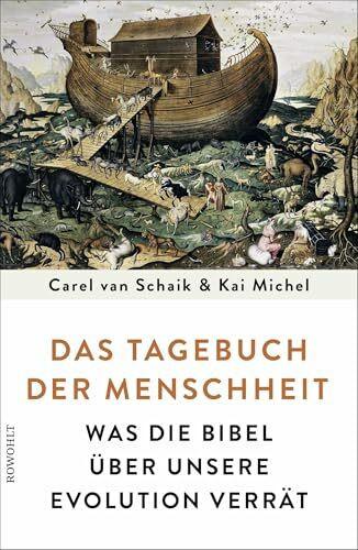 Das Tagebuch der Menschheit: Was die Bibel über unsere Evolution verrät