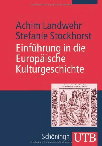 Einführung in die europäische Kulturgeschichte (UTB M: Uni-Taschenbücher)