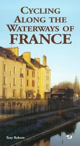 Cycling Along the Waterways of France (Bicycle Books, Band 15)