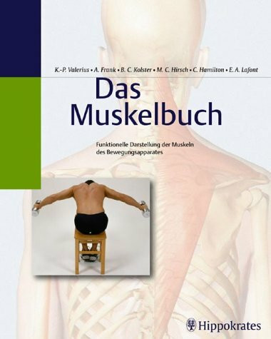Das Muskelbuch. Funktionelle Darstellung der Muskeln des Bewegungsapparates