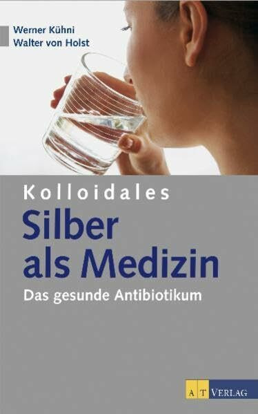 Kolloidales Silber als Medizin