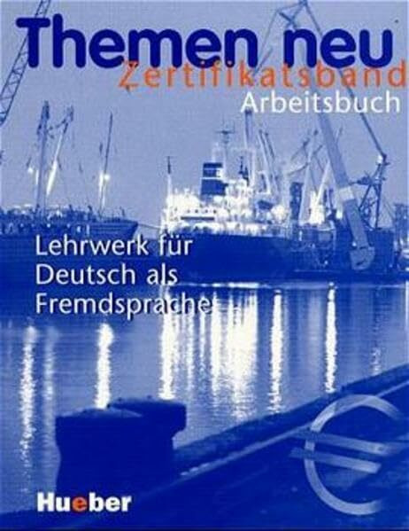 Themen neu Zertifikatsband / Lehrwerk für Deutsch als Fremdsprache: Themen neu, Zertifikatsband, Arbeitsbuch