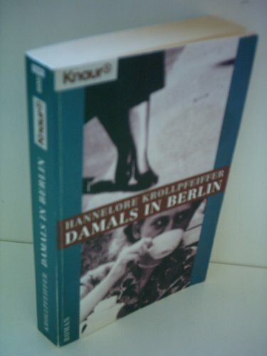 Damals in Berlin (Knaur Taschenbücher. Romane, Erzählungen)
