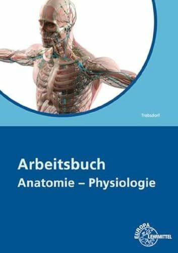 Arbeitsbuch Anatomie - Physiologie