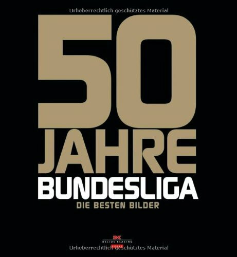 50 Jahre Bundesliga: Die besten Bilder: Die Geschichte in Bildern
