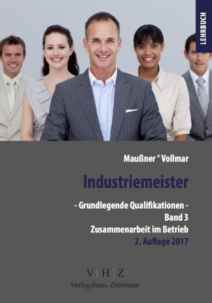 Industriemeister - Grundlegende Qualifikationen - Band 3 - Zusammenarbeit im Betrieb